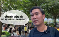 Thời điểm nháo nhào bỏ chạy khi có rung lắc: 'Cảm thấy chóng mặt, chạy theo mọi người'