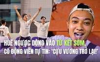 Huế ngược dòng vào tứ kết sớm, cổ động viên tự tin: ‘Cựu vương trở lại!’