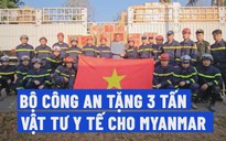 Bộ Công an Việt Nam trao gần 3 tấn hàng cứu trợ cho Myanmar
