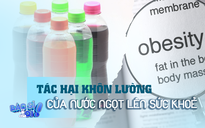 Nguy cơ từ nước ngọt đến các bệnh mãn tính, kể cả ung thư