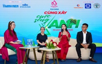 'Cùng xây cuộc sống xanh' từ những điều nhỏ với một đam mê lớn