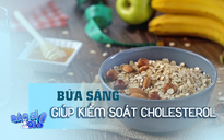 Bữa sáng giúp người lớn tuổi kiểm soát cholesterol