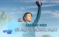 Các dấu hiệu của một cơ thể khỏe mạnh 

