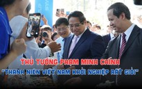 Thủ tướng Phạm Minh Chính: ‘Thanh niên Việt Nam khởi nghiệp rất giỏi nhưng phải có cơ chế giúp đỡ họ’