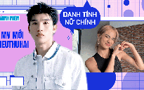 Nữ chính MV 'Nước mắt cá sấu' chia sẻ về tính cách của HIEUTHUHAI khi làm việc chung