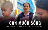 Con muốn sống: Các bệnh nhi ung thư được giúp thêm 190 triệu đồng