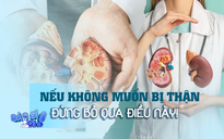 Nếu không muốn bị bệnh thận, đừng bỏ qua 5 thói quen này!