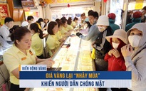 Biến động vàng ngày 9.4: Giá vàng lại ‘nhảy múa’ khiến người dân chóng mặt