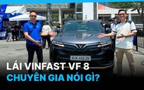 Chuyên gia nói gì về VinFast VF 8 sau khi lái trải nghiệm?