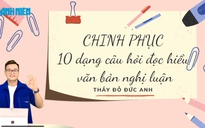 BÍ QUYẾT ÔN THI THPT 2025 | Môn ngữ văn | Chuyên đề 3 | Chinh phục 10 dạng câu hỏi đọc hiểu văn bản nghị luận
