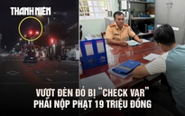 Vượt đèn đỏ bị người đi đường quay lại, tài xế bị CSGT phạt 19 triệu đồng
