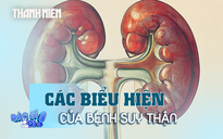 Biểu hiện của từng giai đoạn suy thận