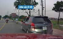 Tài xế vừa lái ô tô vừa 'video call' bằng điện thoại gây bức xúc