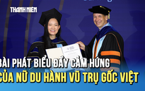 [VIDEO] Bài phát biểu đầy cảm hứng của Amanda Nguyễn, người phụ nữ gốc Việt đầu tiên du hành vũ trụ