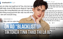 Vướng ồn ào ‘blacklist’ trên mạng xã hội, TikToker Tina Thảo Thi là ai?