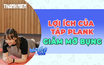 Tập plank như thế nào để giảm mỡ bụng?