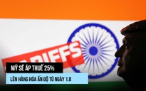 Ông Trump áp thuế quan 25% lên Ấn Độ, thêm trừng phạt bổ sung