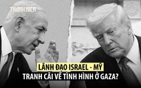 Ông Trump tranh cãi với ông Netanyahu về nạn đói Gaza