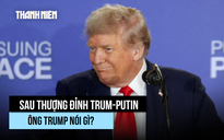 Ông Trump khuyên Ukraine đồng ý thỏa thuận, hứa đảm bảo an ninh sau thượng đỉnh Mỹ-Nga