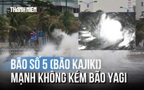 Bão số 5 (bão Kajiki) di chuyển nhanh, gió mạnh không kém gì bão Yagi
