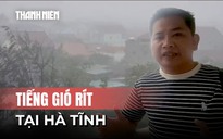 Bão số 5 đổ bộ, gió rít dữ dội tại Hà Tĩnh