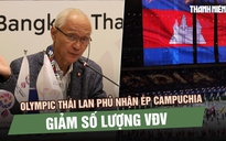 Olympic Thái Lan phủ nhận ép Campuchia giảm số lượng VĐV tại SEA Games
