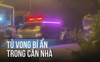 Người đàn ông tử vong bí ẩn trong căn nhà ở TP.HCM