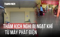 Thảm kịch tại quán bánh canh ở Hà Tĩnh: Trong nhà nồng nặc khí thải