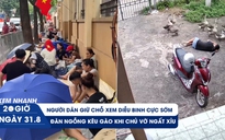 Xem nhanh 20h ngày 31.8: Người dân giữ chỗ xem diễu binh cực sớm | Ngộ nghĩnh đàn ngỗng kêu gào khi chủ vờ ngất xỉu