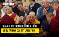 Quan chức Trung Quốc lên tiếng về người kế vị Đạt Lai Lạt Ma