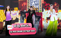 Độc lạ: Đồ bộ, bún cá... xuất hiện tại Miss Grand Vietnam 2025