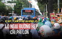 Lo ngại đường hẹp, chi phí lớn - Xe buýt TP.HCM có cần làn riêng?, Kỳ 1