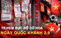 TP.HCM rực rỡ cờ hoa ngày Quốc khánh 2.9