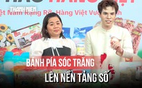 Bánh pía Sóc Trăng lên TikTok: ‘Tự hào hàng Việt - Hương vị Tây Đô’