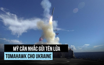 Mỹ nói đang xem xét cấp tên lửa Tomahawk cho Ukraine, kêu gọi Nga 'thức tỉnh'