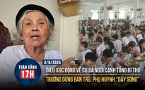 Toàn cảnh 17h: Gặp Mẹ Việt Nam anh hùng Trần Thị Huyến | Phụ huynh 'dậy sóng' vì trường dừng học bán trú