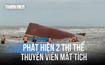 Phát hiện 2 thi thể trong vụ 9 thuyền viên mất tích