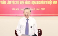 Tổng Bí thư: Xây dựng điện hạt nhân phải an toàn tuyệt đối