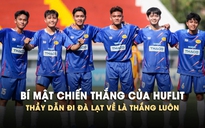 Bí mật chiến thắng của HUFLIT: Thầy dẫn đi Đà Lạt về là thắng luôn