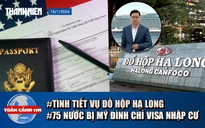 Toàn cảnh 17h: Hé lộ tình tiết hối lộ vụ Đồ hộp Hạ Long | Mỹ dừng xử lý visa nhập cư từ 75 nước