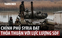Chính phủ Syria thắng thế, lực lượng người Kurd phải thỏa thuận