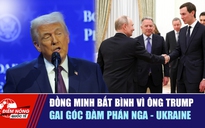 Tiêu điểm quốc tế 25.1: Đồng minh bất bình vì ông Trump | Gai góc đàm phán Nga - Ukraine