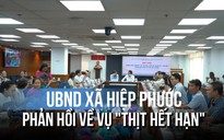 UBND xã Hiệp Phước phản hồi về vụ 'thịt hết hạn' trong suất ăn bán trú