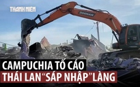 Campuchia, Thái Lan tranh cãi về cáo buộc ‘sáp nhập’ làng biên giới