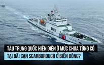 Tàu Trung Quốc hiện diện ở mức độ chưa từng có tại bãi cạn Scarborough?