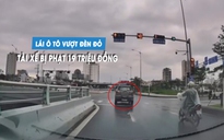 Tài xế bị phạt 19 triệu vì lái ô tô chạy 'ráng' vượt đèn đỏ