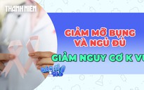 Ngủ đủ giấc và giảm mỡ bụng giúp giảm nguy cơ ung thư vú