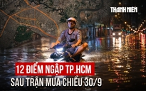 Bản đồ 12 điểm ngập TP.HCM sau trận mưa chiều 30.9: Người dân cần biết trước khi ra đường