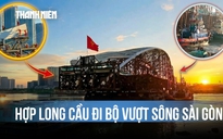 Hợp long cầu đi bộ vượt sông Sài Gòn: Tinh chỉnh từng milimet khối thép khổng lồ