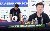 HLV Kim Sang-sik xin lỗi người hâm mộ, đội tuyển Việt Nam tụt điểm sau trận thua Malaysia